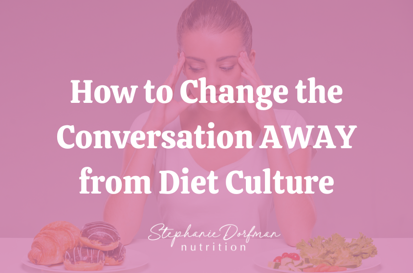 How to Change the Conversation AWAY from Diet Culture