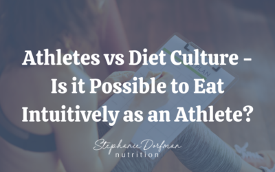 Athletes vs Diet Culture – Is it Possible to Eat Intuitively as an Athlete?