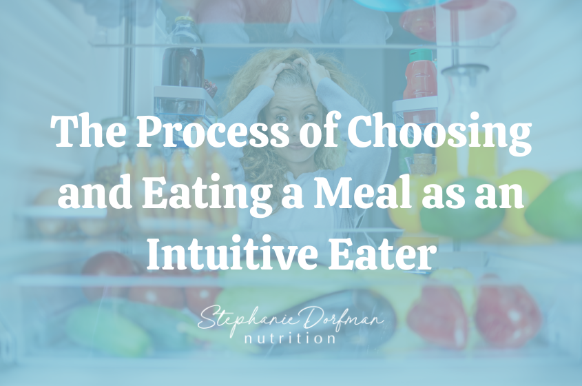 The Process of Choosing and Eating a Meal as an Intuitive Eater